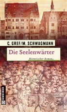 Christian Gref, Christiane Gref, Meike Schwagmann - Die Seelenwärter