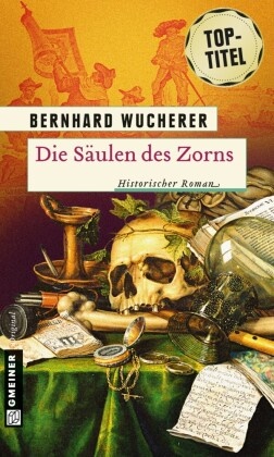 Bernhard Wucherer - Die Säulen des Zorns - Historischer Roman