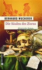 Bernhard Wucherer - Die Säulen des Zorns