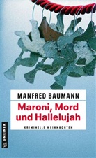 Manfred Baumann - Maroni, Mord und Hallelujah