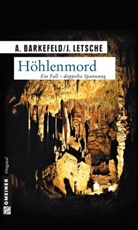 Ann Barkefeld, Anna Barkefeld, Julian Letsche - Höhlenmord