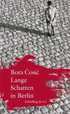 Bora Cosic, Bora Ćosić, Bora osi, Lidija Klasi, Lidija Klasic, Lidija Klasić - Lange Schatten in Berlin