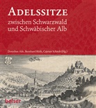 Bernhard Rüth (Hg.), Dorothee Ade (Hg.), Dorothe Ade (Hg ), Dorothee Ade (Hg ), Dorothee Ade (Hg.), Schaub (Hg.) Cajetan... - Adelssitze zwischen Schwarzwald und Schwäbischer Alb