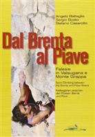 Angelo Battaglia, Sergio Boato, Stefano Casarotto - Dal Brenta al Piave - Klettergärten zwischen den Flüssen Brenta und Piave. Sport Climbing between the Brenta and Piave Rivers