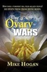Mike Hogan - The Ovary Wars