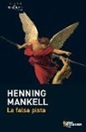 Henning Mankell - La falsa pista. Die falsche Fährte, spanische Ausgabe