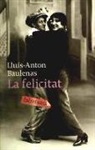 Lluís-Anton Baulenas - La felicitat