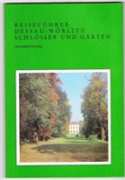 Roland Krawulsky - Reiseführer Dessau-Wörlitz, Schlösser und Gärten