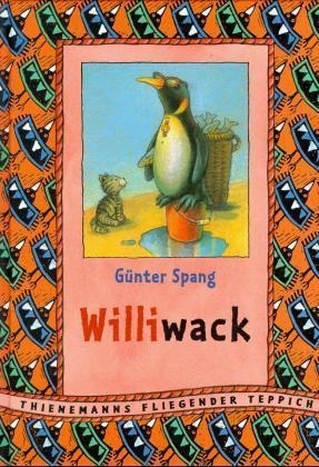 Günter Spang - Williwack - Die Abenteuer eines höflichen Pinguins