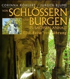 Jürgen Blume, Corinna Köhlert - Von Schlössern und Burgen in Sachsen-Anhalt