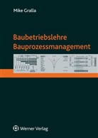 Mike Gralla - Baubetriebslehre - Bauprozessmanagement