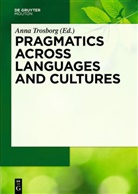 Ann Trosborg, Anna Trosborg - Pragmatics across Languages and Cultures