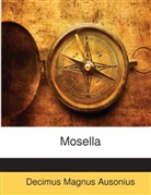 Decimus Ma Ausonius, Decimus Magnus Ausonius, Ausonius - Mosella
