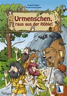 Rudolf Gigler, Rudolf Schuppler - Urmenschen, raus aus der Höhle!
