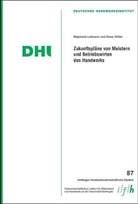 Stephanie Lehmann, Klaus Müller, Kilian Bizer - Zukunftspläne von Meistern und Betriebswirten des Handwerks