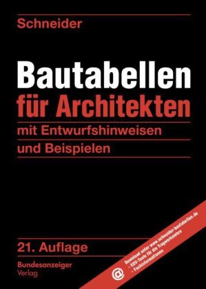 Andre Albert, Andrej Albert, Joachim P. Heisel, P Heisel, Klaus-Jürgen Schneider - Bautabellen für Architekten mit Entwurfshinweisen und Beispielen