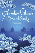 Amitav Ghosh - River of Smoke