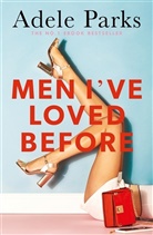 Adele Parks - Men I've Loved Before