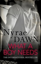 Nyrae Dawn, Dawn Nyrae - What a Boy Needs