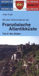 Jürgen Engel, Ralf Gréus - Mit dem Wohnmobil an die französische Atlantikküste - Tl.2: Mit dem Wohnmobil an die französische Atlantikküste. Tl.2