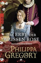 Philippa Gregory - Das Erbe der weißen Rose