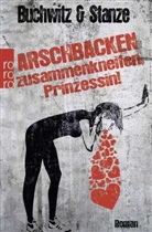 Mirc Buchwitz, Mirco Buchwitz, Rikje Stanze - Arschbacken zusammenkneifen, Prinzessin!