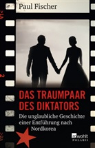 Paul Fischer - Das Traumpaar des Diktators
