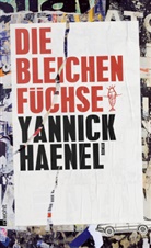 Yannick Haenel - Die bleichen Füchse