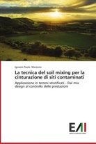 Ignazio Paolo Marzano - La tecnica del soil mixing per la cinturazione di siti contaminati