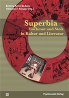 Bozena Anna Badura, Ching-Ho Chuang, Kreuzer, Bozen Anna Badura, Bozena Anna Badura, Bozena A. Badura... - Superbia - Hochmut und Stolz in Kultur und Literatur