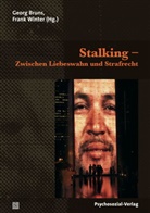 Georg Bruns, Georg J. Bruns, Geor J Bruns, Georg J Bruns, Winter, Winter... - Stalking - Zwischen Liebeswahn und Strafrecht