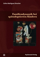 Celina Rodriguez Drescher, Celina Rodriguez-Drescher - Familiendynamik bei spätadoptierten Kindern