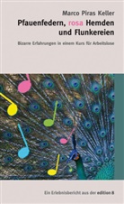 Marco Piras Keller, Marco Piras Keller - Pfauenfedern, rosa Hemden und Flunkereien