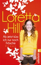 Loretta Hill - Ab jetzt küss ich nur noch Frösche