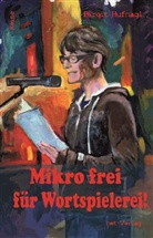 Birgit Hufnagl, Jenny Schneider, Weise Maria, Maria Weise - Mikro frei für Wortspielerei!