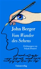 John Berger, JOHN BERGER, Selcuk Demirel, Selçuk Demirel, Selçuk Demirel - Vom Wunder des Sehens