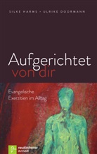 Ulrik Doormann, Ulrike Doormann, Doormann  Ulrike, Silk Harms, Silke Harms, Harms  Silke - Aufgerichtet von dir