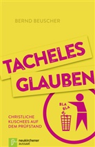 Bernd Beuscher, Beuscher  Bernd - Tacheles glauben