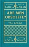 Mauree Dowd, Maureen Dowd, Ebury Press, Caitli Moran, Caitlin Moran, Caitlin Paglia Moran... - Are Men Obsolete?