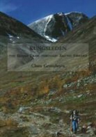 Claes Grundsten - Kungsleden : The Royal Trail Through Arctic Sweden