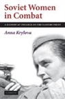 Anna Krylova, Anna (Duke University Krylova, Krylova Anna - Soviet Women in Combat
