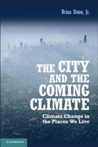 Brian Stone, Dr. Brian Stone, Jr Stone, Brian Stone Jr - City and the Coming Climate