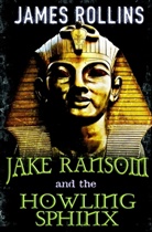 James Rollins - Jake Ransom and the Howling Sphinx