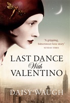 Daisy Waugh, Waugh Daisy - Last Dance with Valentino