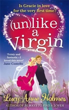 Lucy Holmes, Lucy Anne Holmes, Lucy-Anne Holmes, Holmes Lucy-Anne - UNlike a Virgin