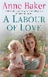 Anne Baker, Baker Anne - A Labour of Love