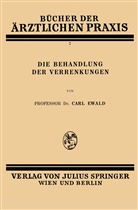 Carl Ewald - Die Behandlung der Verrenkungen