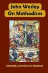 Kenneth Cain Kinghorn, John Wesley - John Wesley on Methodism