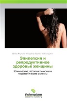 Leyla Adamyan, Vladimir Karlov, Irina Zhidkova - Epilepsiya i reproduktivnoe zdorov'e zhenshchiny