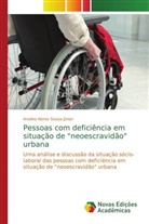 Ariolino Neres Sousa Júnior - Pessoas com deficiência em situação de "neoescravidão" urbana